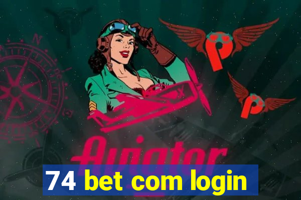 74 bet com login